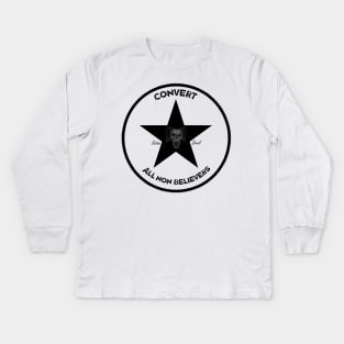 Convert All Non-Believers. Kids Long Sleeve T-Shirt